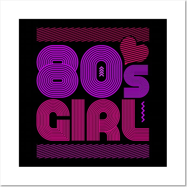 Eighty's Girl 80's Wall Art by shirtsyoulike